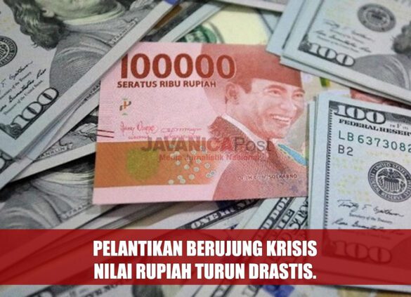 Pelantikan Berujung Krisis, Nilai Rupiah Turun Drastis.